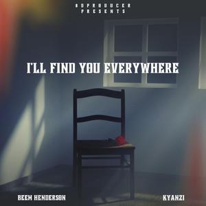 I'll Find You Everywhere (feat. KYANZI)