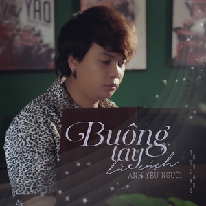 Buông Tay Là Cách Anh Yêu Người