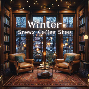 雪降る日の静かなおうちカフェピアノBGM