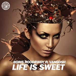 Life Is Sweet (Sam Skilz and Boris Roodbwoy Edit)
