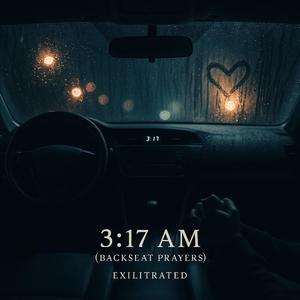 3:17AM (Backseat Prayers)