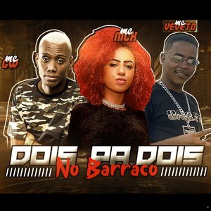 Dois pa Dois no Barraco (feat. Mc Nick & MC GW)