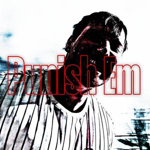 PUNiSH EM