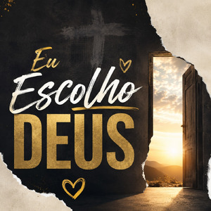 Eu escolho Deus