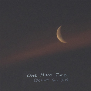 One More Time (Before You Dip)