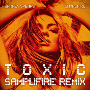 Toxic (Samplifire Remix)