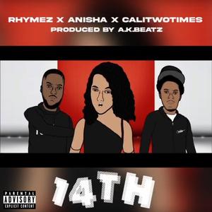 14th (feat. Anisha & Calitwotimes)