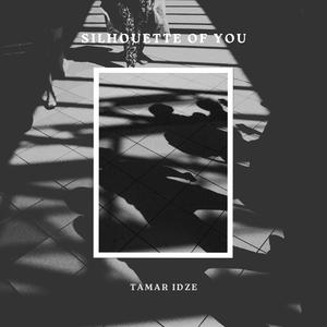 Silhouette Of You