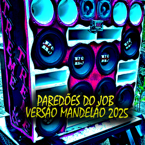 Paredões do Job Versão Mandelão 2025