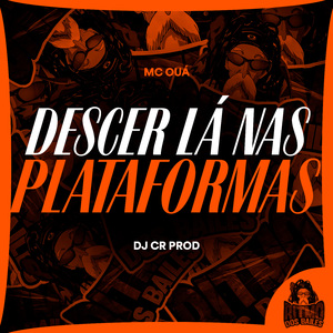 Descer Lá Nas Plataformas