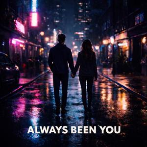 Always Been You