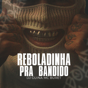 Reboladinha pra Bandido
