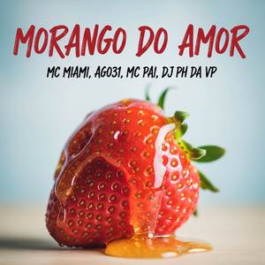 MORANGO DO AMOR