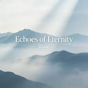 Echoes of Eternity