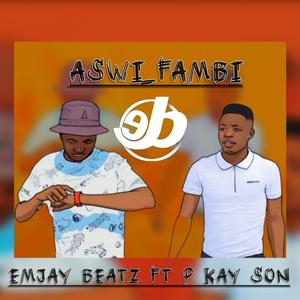 Aswi_Fambi(Zala) (feat. P kay son)