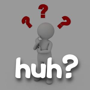 huh?