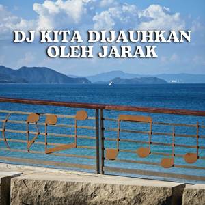 Dj Kita Dijauhkan Oleh Jarak