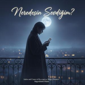 Neredesin Sevdiğim