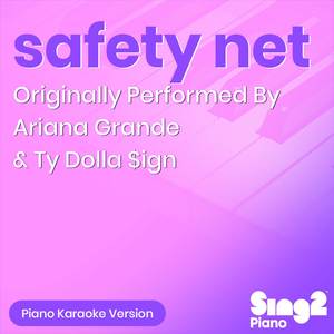 safety net (Originally Performed by Ariana Grande & Ty Dolla $ign) (Piano Karaoke Version)