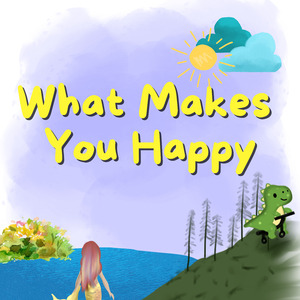 What Makes You Happy