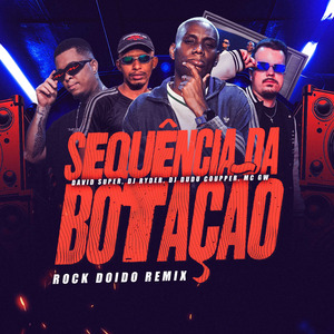 SEQUÊNCIA DA BOTAÇÃO - Rock Doido (Remix)