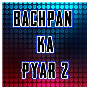 Bachpan Ka Pyar Mix (New)