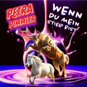 Wenn du mein Stier bist (Petra Pimmel Elektro Version)
