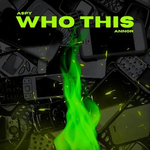 Who This (feat. Annor)