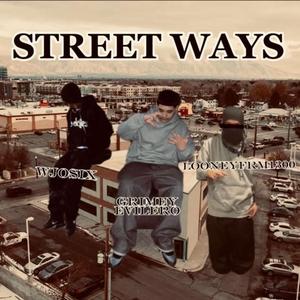 Street Ways (feat. LooneyFrm1300 & GrimeyEvilero)