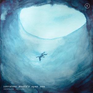 mouth's open sea (KRONOLOGI version)