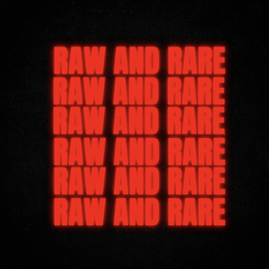 RAW AND RARE