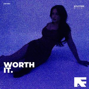 Worth It. (Stutter Techno)