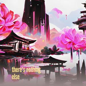 there's nothing else