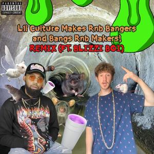 Lil Culture Makes Rnb Bangers & Bangs Rnb Makers! (feat. Blizzi Boi) (Remix)