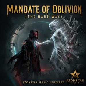 MANDATE OF OBLIVION (The Hard Way) (feat. Faris & Kassandra)