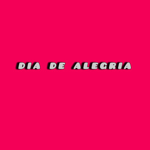 Dia de Alegria