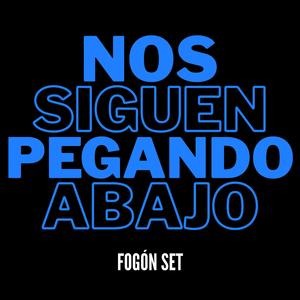 NOS SIGUEN PEGANDO ABAJO