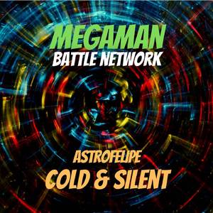 COLD & SILENT (from "Mega Man Battle Network") (Cover Version)