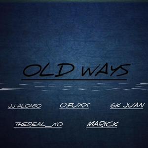 Old Ways (feat. 0.Fuxx, 6kjuann, thereal_xo & Marick)
