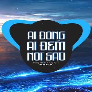 Ai Đong Ai Đếm Nỗi Sầu (NH4T Remix Ver.2)