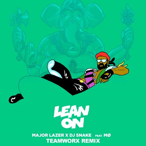 Lean On (Teamworx Remix)