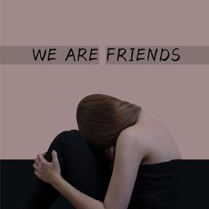 We are friends（原曲Say it again）