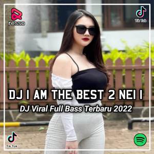 DJ I AM THE BEST 2 NEI 1 BOOTLEG SOUND INTERNALS INDONESIA GOT TALENT