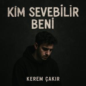 Kim sevebilir ki beni