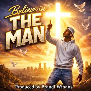 Believe in The Man
