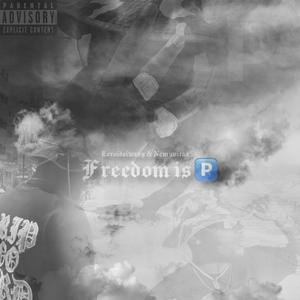 Freedom is P (feat. Nemyvitaa)
