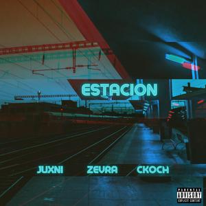 Estacion (feat. Juxni & Ckoch)