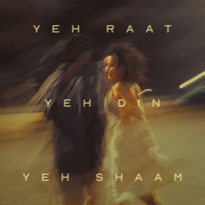 Yeh Raat Yeh Din Yeh Shaam