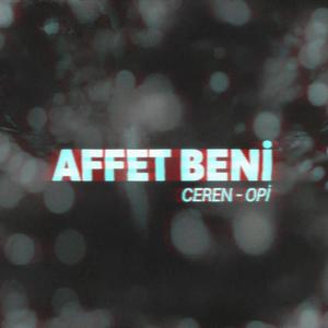 Affet beni (feat. Ceren)