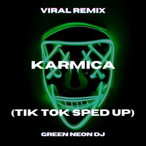 KARMICA (Tik Tok Sped Up) (Remix)